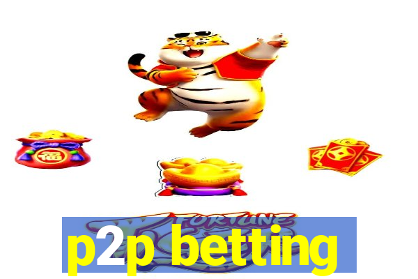 p2p betting