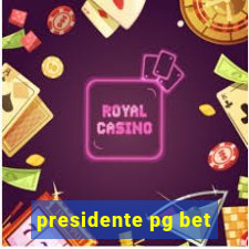 presidente pg bet