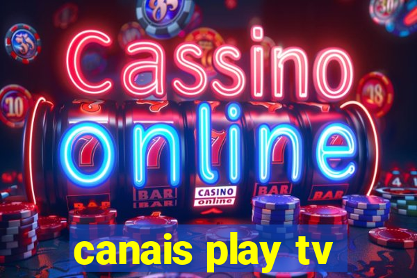 canais play tv