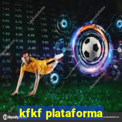 kfkf plataforma