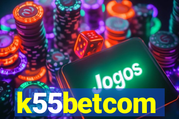 k55betcom