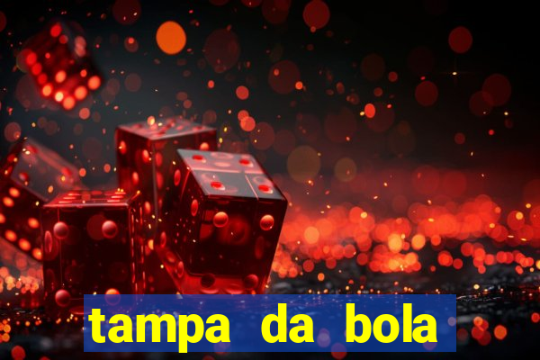 tampa da bola futebol ao vivo hoje