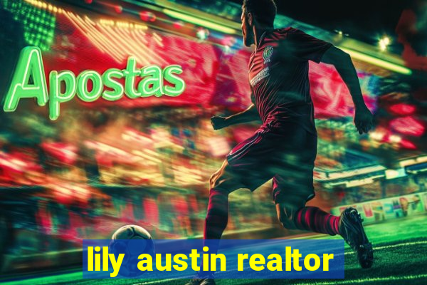 lily austin realtor