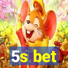 5s bet