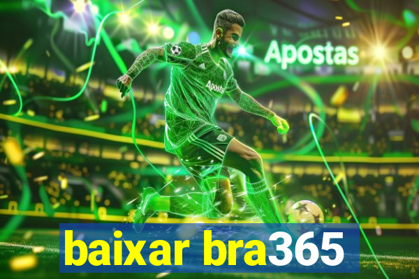 baixar bra365