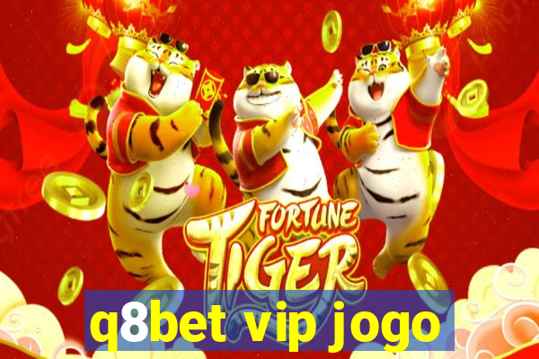 q8bet vip jogo