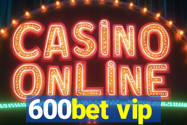 600bet vip