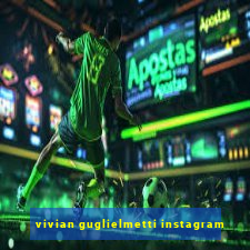 vivian guglielmetti instagram