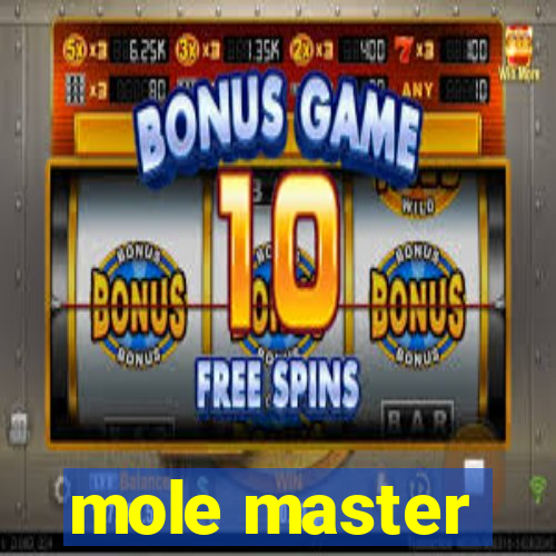 mole master