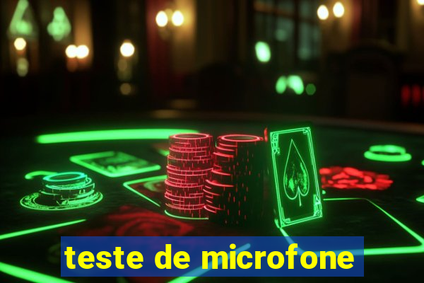 teste de microfone