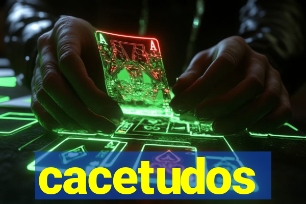 cacetudos