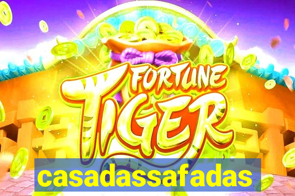 casadassafadas