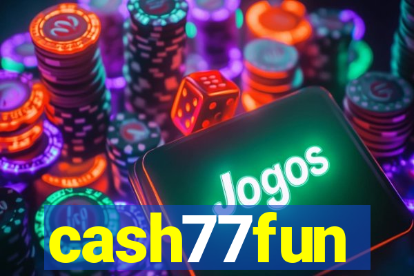 cash77fun