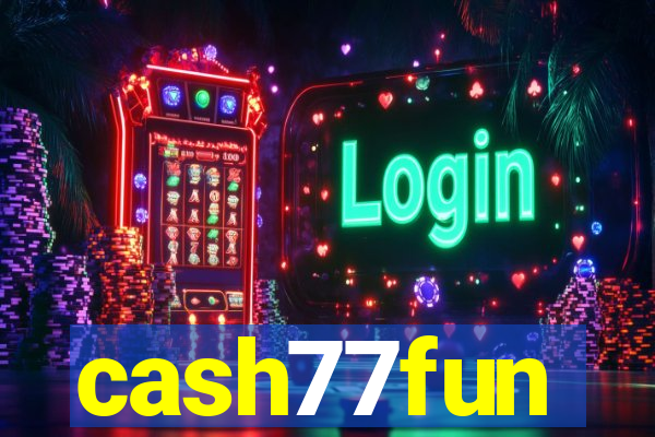 cash77fun