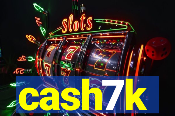 cash7k