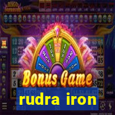 rudra iron