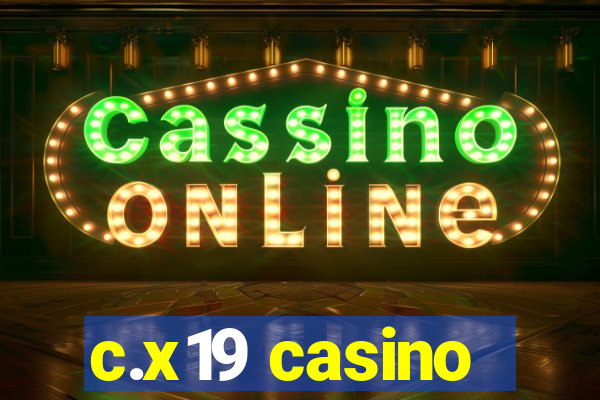 c.x19 casino