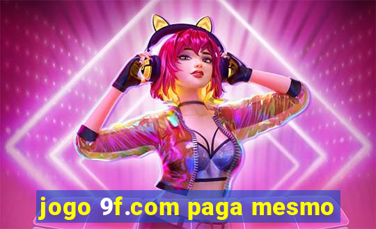 jogo 9f.com paga mesmo