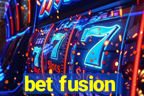 bet fusion