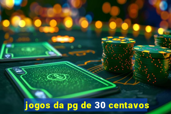 jogos da pg de 30 centavos