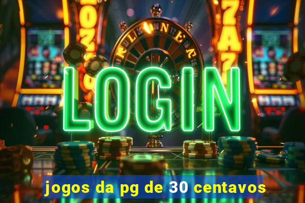 jogos da pg de 30 centavos