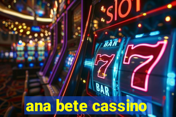 ana bete cassino