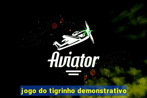 jogo do tigrinho demonstrativo