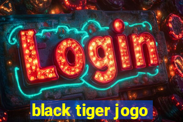 black tiger jogo