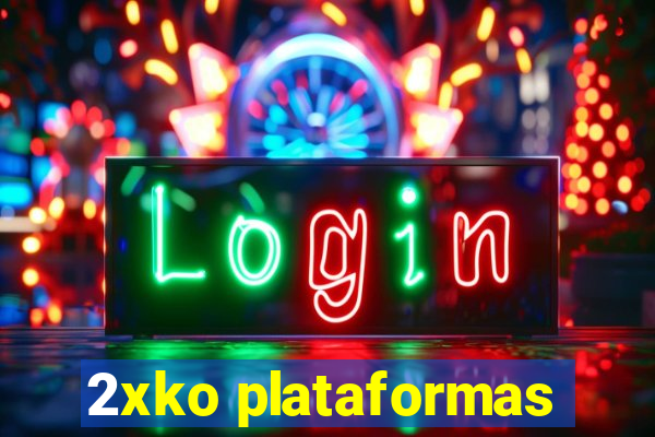 2xko plataformas