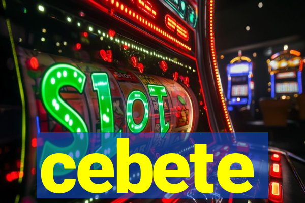 cebete