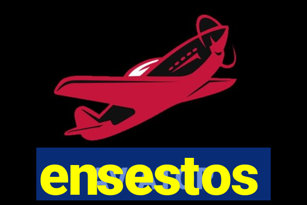 ensestos