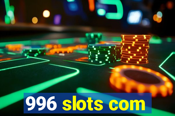 996 slots com