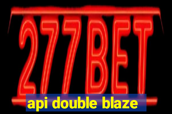 api double blaze