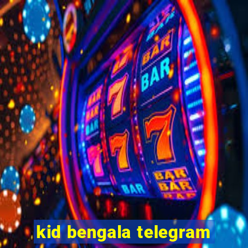 kid bengala telegram