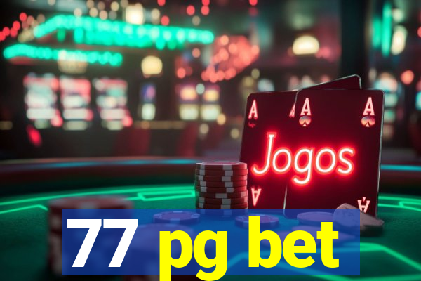 77 pg bet