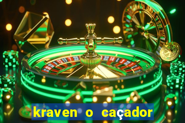 kraven o caçador filme completo dublado online