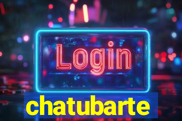 chatubarte