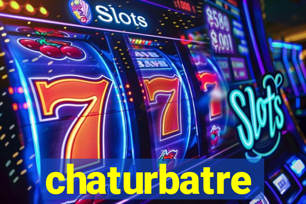 chaturbatre