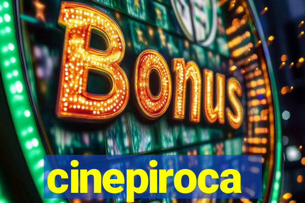 cinepiroca