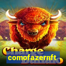 comofazernft