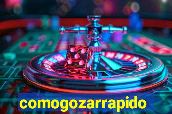 comogozarrapido