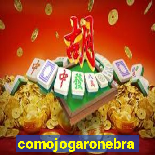 comojogaronebra