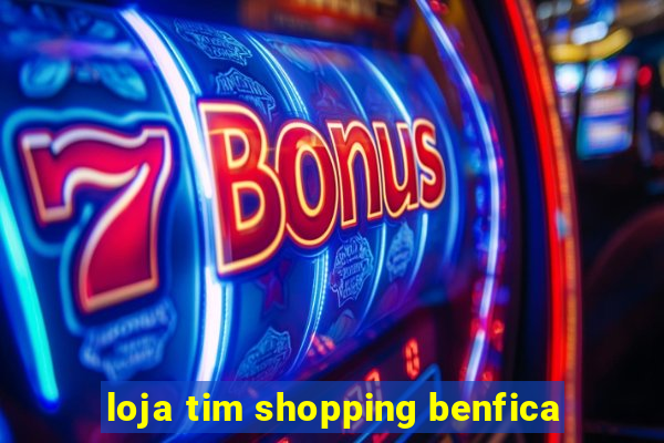 loja tim shopping benfica