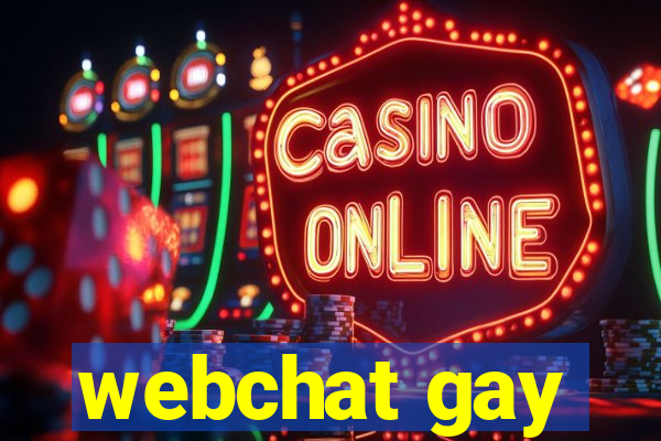 webchat gay