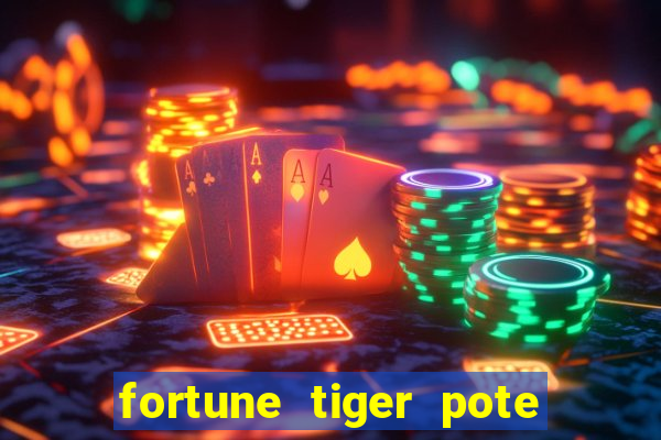 fortune tiger pote de ouro completo