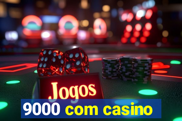 9000 com casino