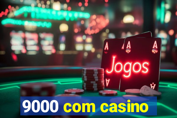 9000 com casino