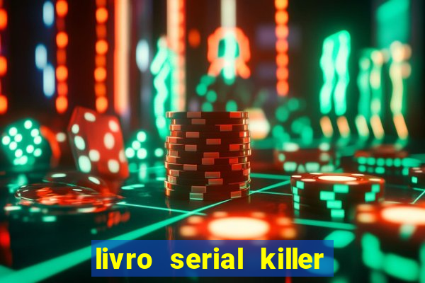 livro serial killer pdf grátis