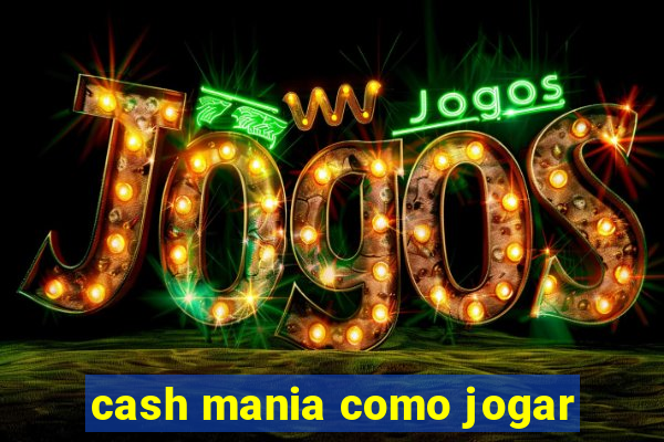 cash mania como jogar