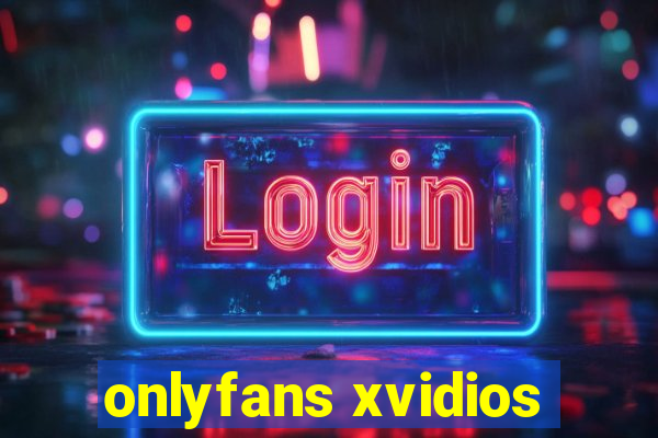 onlyfans xvidios